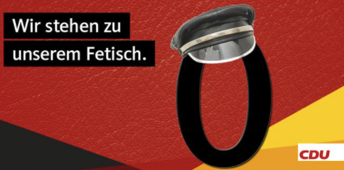 The CDU slogan reads Wir stehen zu unserem Fetisch — “we stand by our fetish”